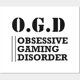 Gamer - OGD Obsessive Gaming Disorder Posters and Art